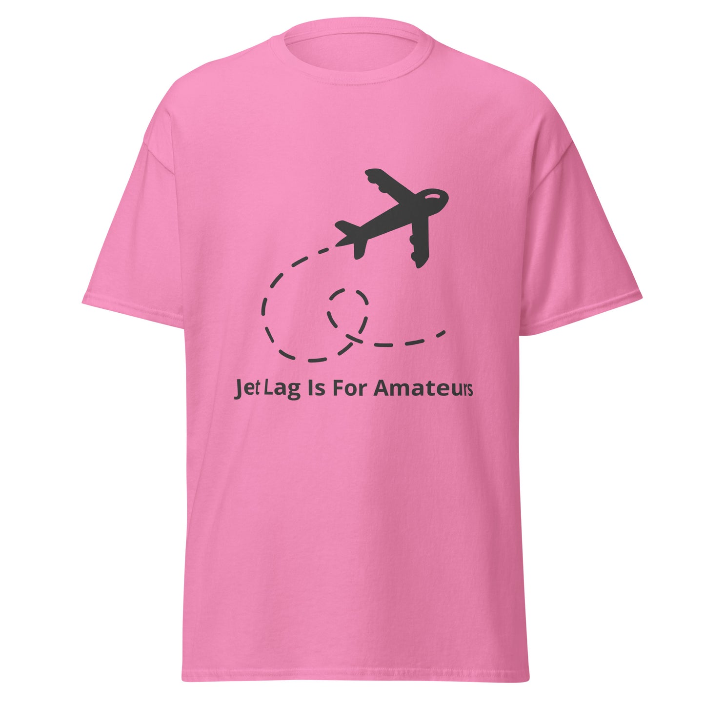 Jet Lag Is For Amateurs T-Shirt