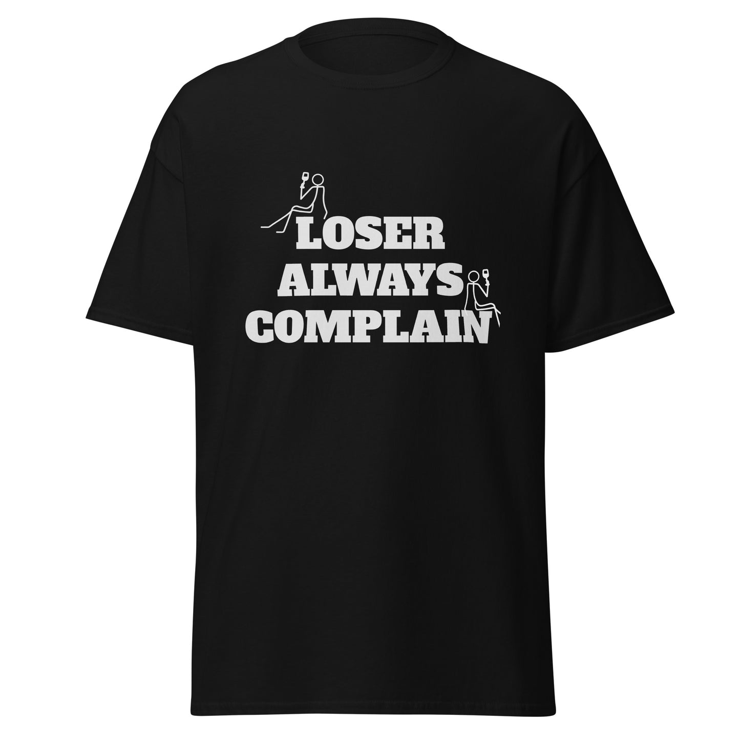 Loser Always Complain T-Shirt