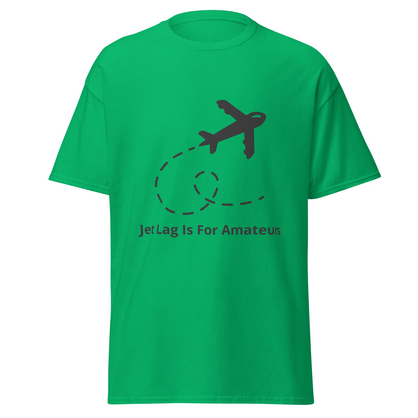 Jet Lag Is For Amateurs T-Shirt