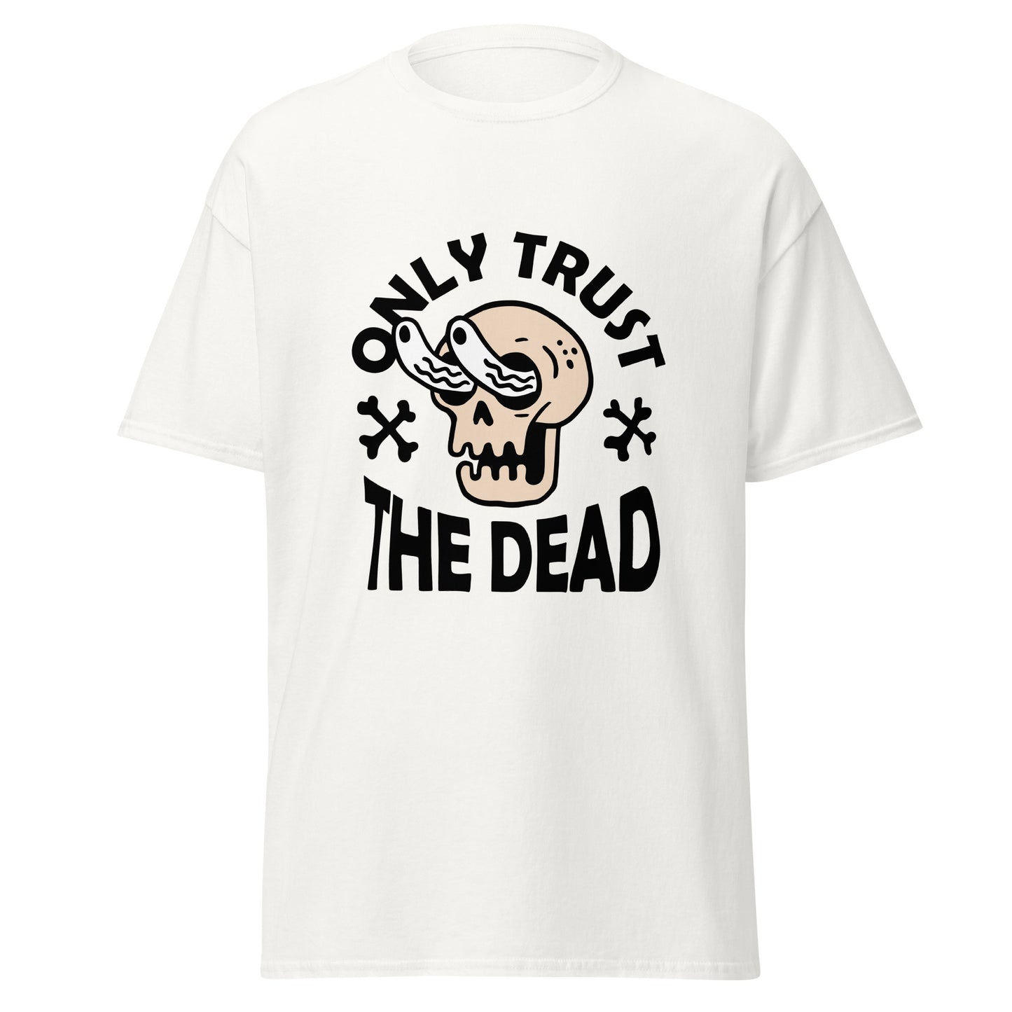 Only Trust The Dead T-Shirt