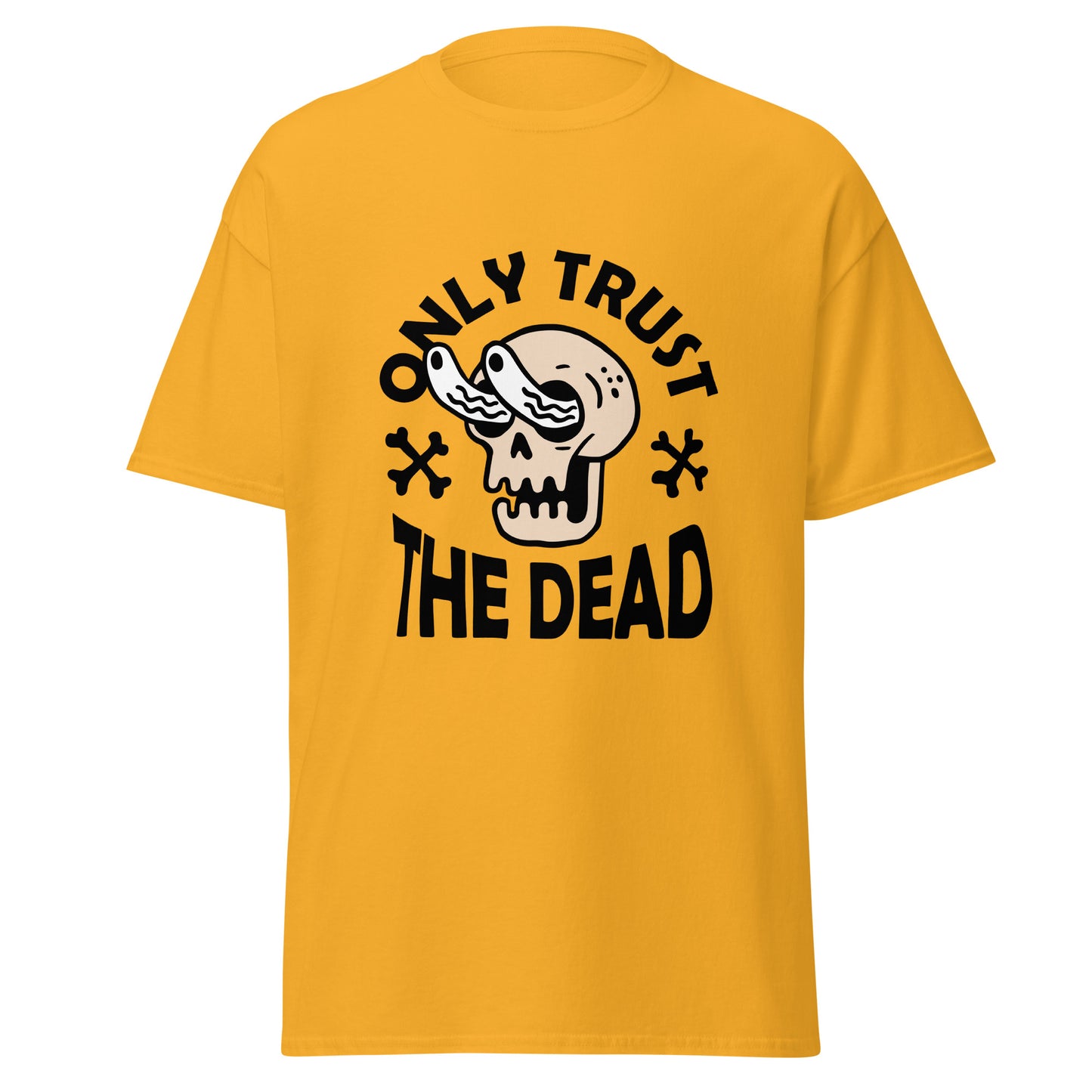 Only Trust The Dead T-Shirt