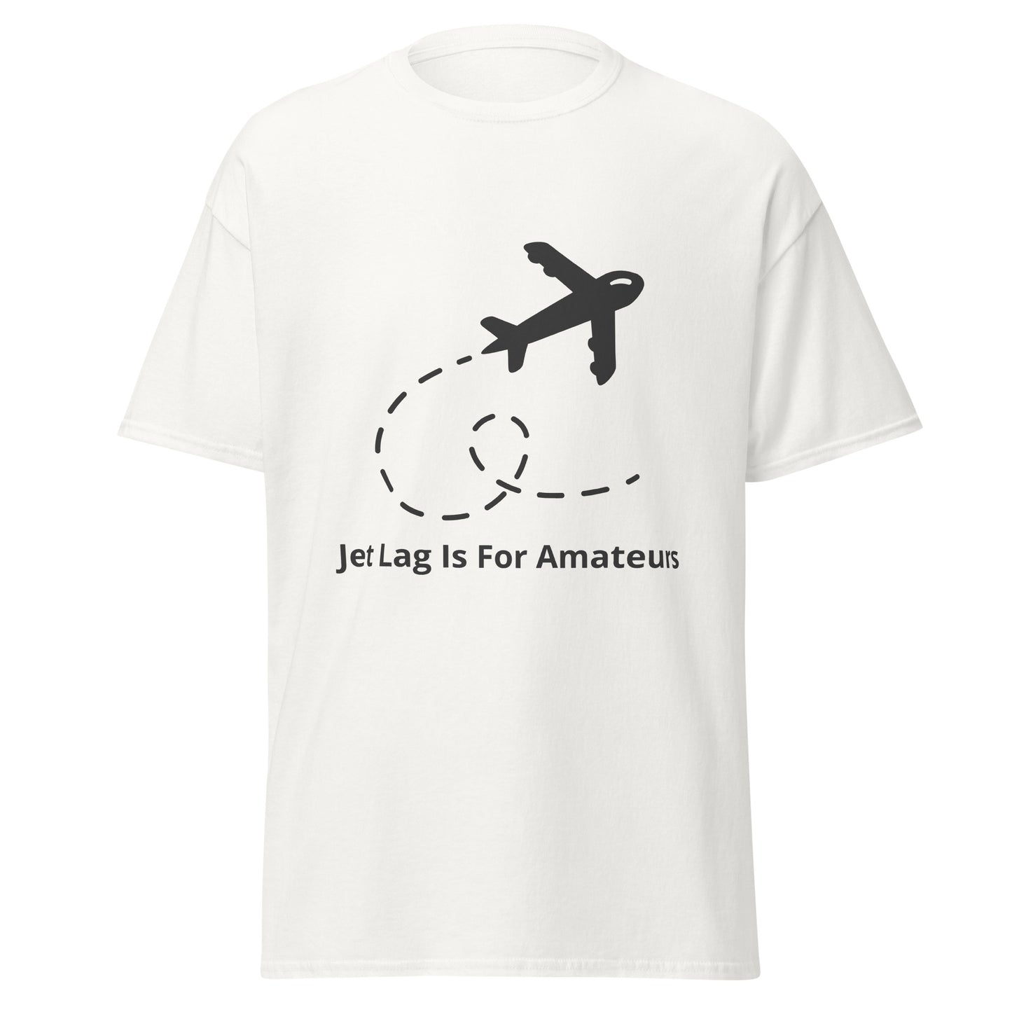 Jet Lag Is For Amateurs T-Shirt