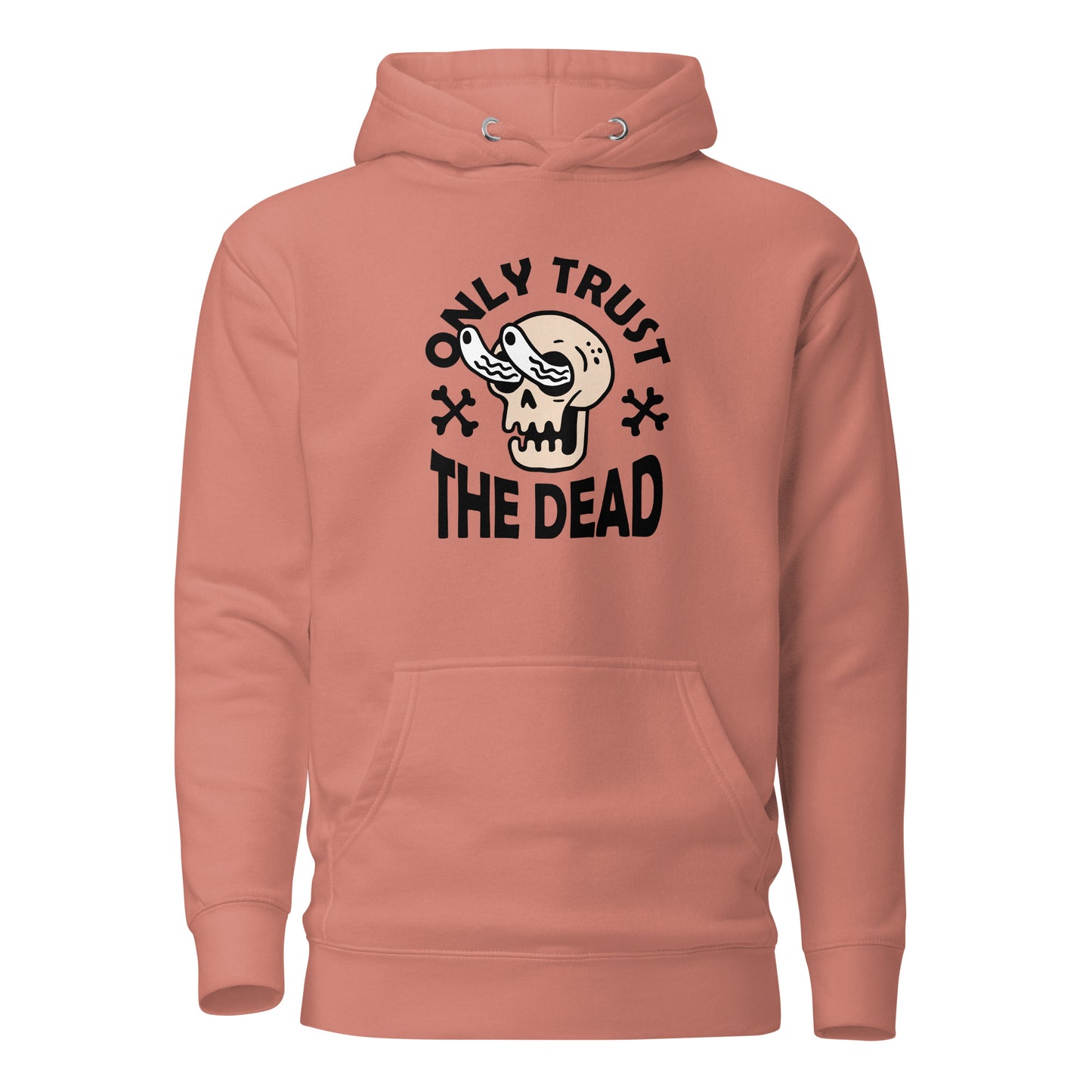 Only Trust The Dead Hoodie