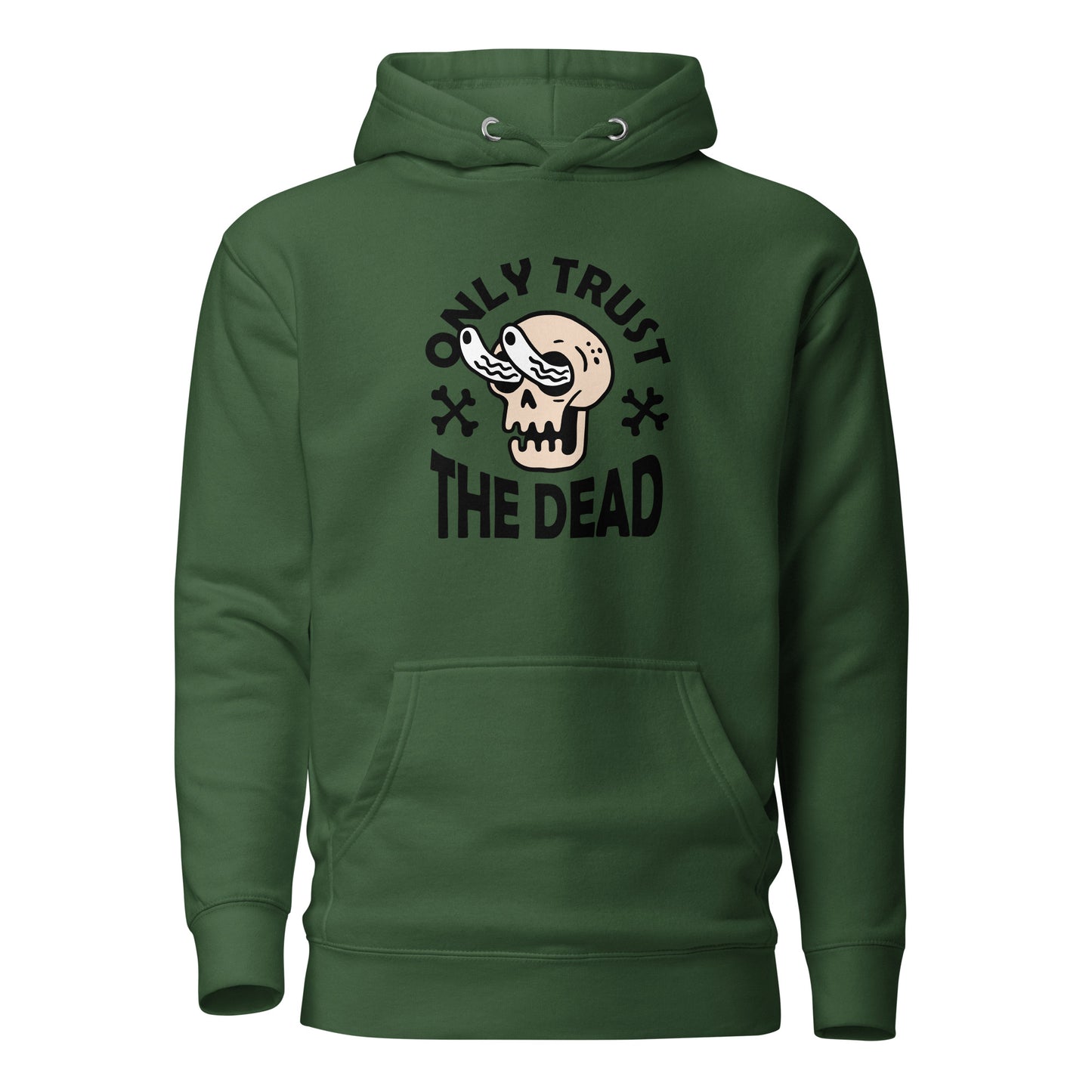 Only Trust The Dead Hoodie