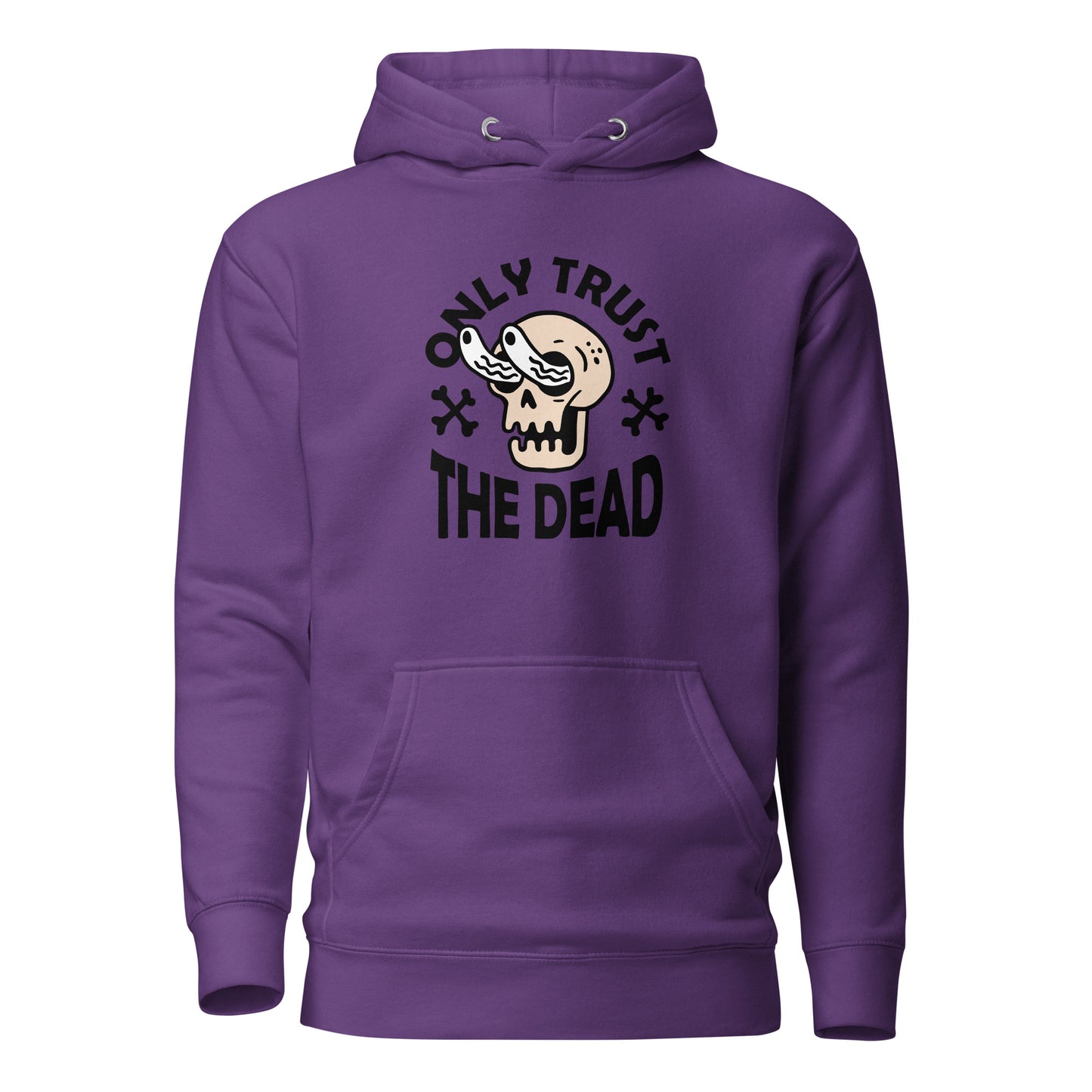 Only Trust The Dead Hoodie