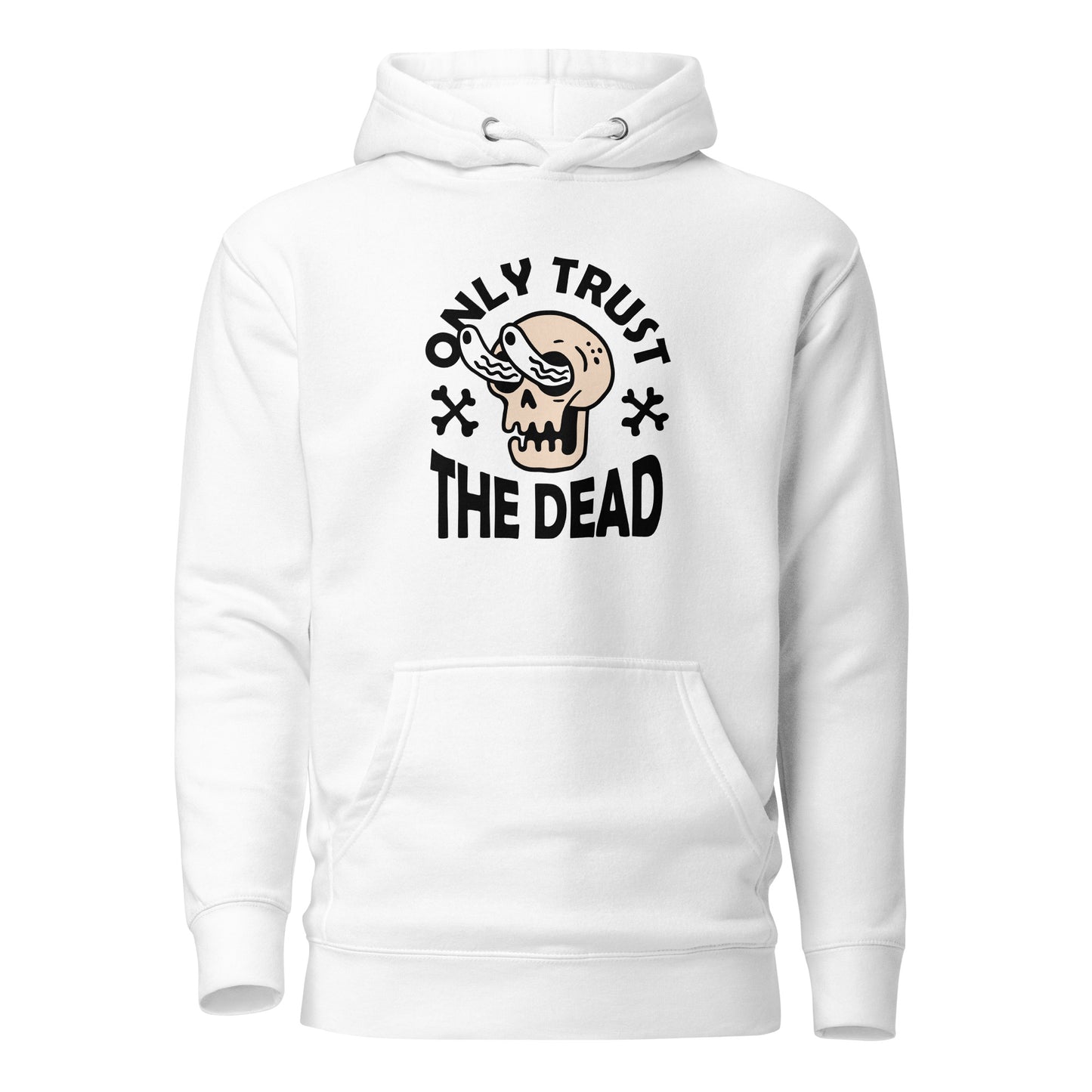 Only Trust The Dead Hoodie